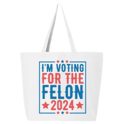 Voting For The Felon 2024 Statement Print 25L Jumbo Tote