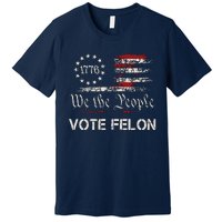 Vote Felon Trump 2024 45 And 47 Funny Vote For The Felon Premium T-Shirt