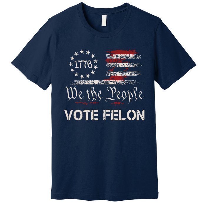 Vote Felon Trump 2024 45 And 47 Funny Vote For The Felon Premium T-Shirt