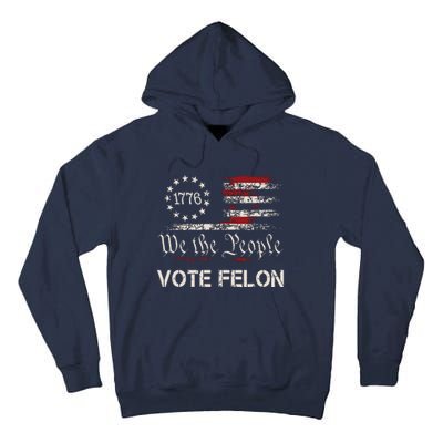 Vote Felon Trump 2024 45 And 47 Funny Vote For The Felon Tall Hoodie