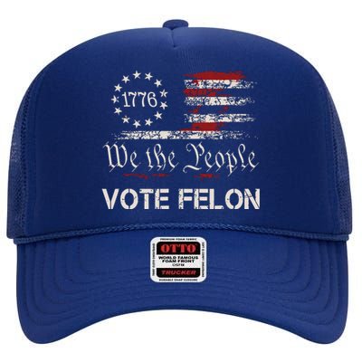 Vote Felon Trump 2024 45 And 47 Funny Vote For The Felon High Crown Mesh Back Trucker Hat