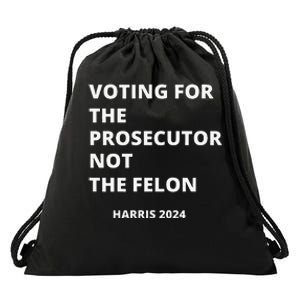 Voting For The Prosecutor...Not The Felon Drawstring Bag