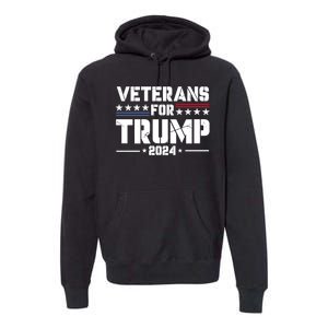 Veterans For Trump 2024 Election 2024 Premium Hoodie