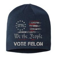 Vote Felon Trump 2024 45 And 47 Funny Vote For The Felon Sustainable Beanie