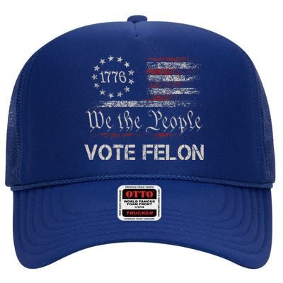 Vote Felon Trump 2024 45 And 47 Funny Vote For The Felon High Crown Mesh Back Trucker Hat