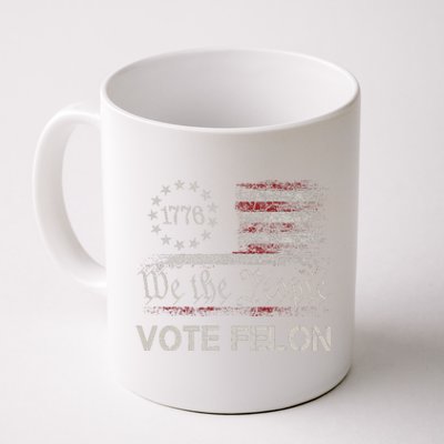 Vote Felon Trump 2024 45 And 47 Funny Vote For The Felon Coffee Mug