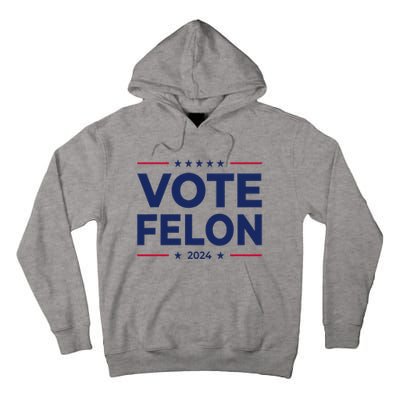 Vote Felon Trump 2024 45 And 47 Funny Vote For The Felon Tall Hoodie