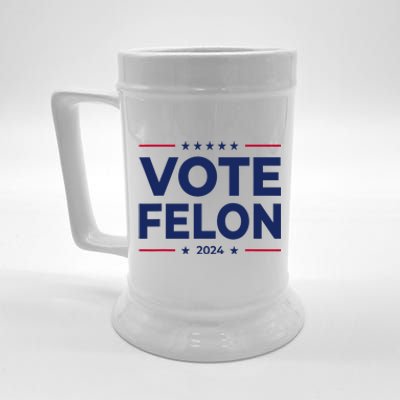 Vote Felon Trump 2024 45 And 47 Funny Vote For The Felon Beer Stein