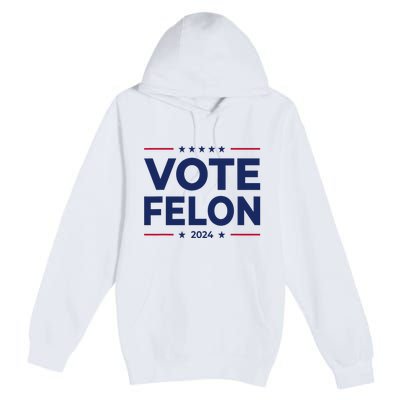 Vote Felon Trump 2024 45 And 47 Funny Vote For The Felon Premium Pullover Hoodie