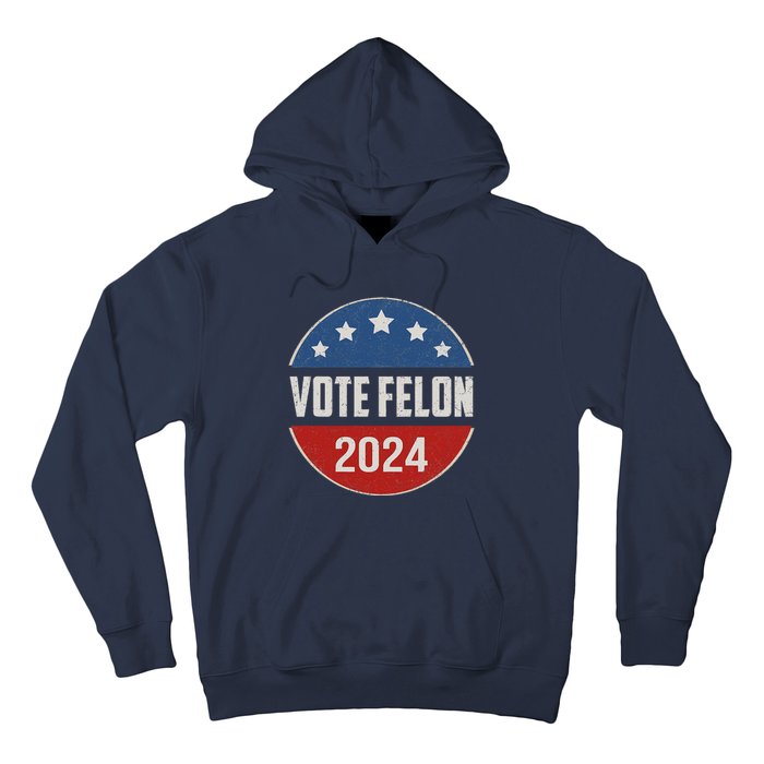 Vote Felon Trump 2024 45 And 47 Funny Vote For The Felon Hoodie