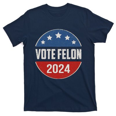 Vote Felon Trump 2024 45 And 47 Funny Vote For The Felon T-Shirt