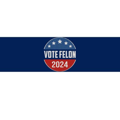 Vote Felon Trump 2024 45 And 47 Funny Vote For The Felon Bumper Sticker