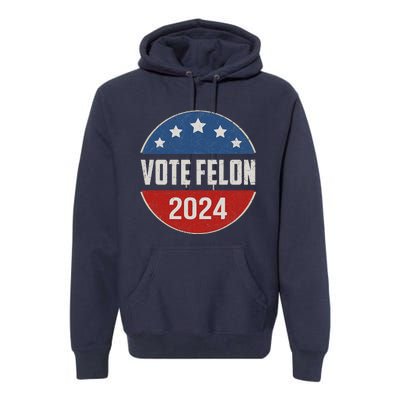 Vote Felon Trump 2024 45 And 47 Funny Vote For The Felon Premium Hoodie