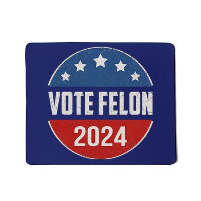 Vote Felon Trump 2024 45 And 47 Funny Vote For The Felon Mousepad