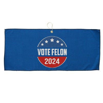 Vote Felon Trump 2024 45 And 47 Funny Vote For The Felon Large Microfiber Waffle Golf Towel