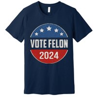 Vote Felon Trump 2024 45 And 47 Funny Vote For The Felon Premium T-Shirt