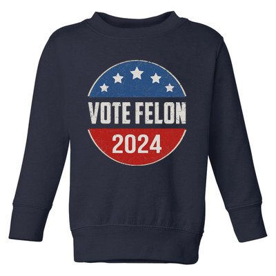 Vote Felon Trump 2024 45 And 47 Funny Vote For The Felon Toddler Sweatshirt