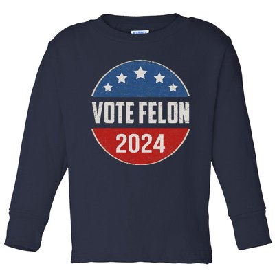 Vote Felon Trump 2024 45 And 47 Funny Vote For The Felon Toddler Long Sleeve Shirt