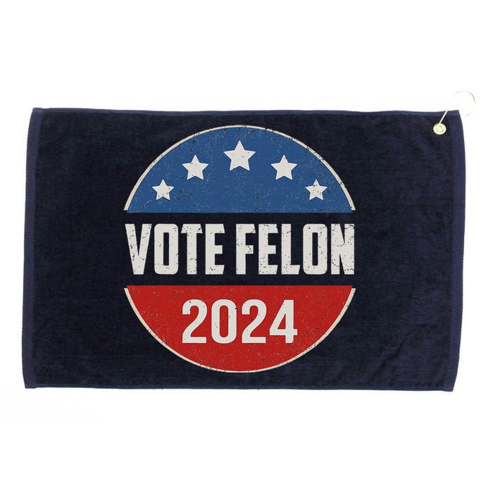 Vote Felon Trump 2024 45 And 47 Funny Vote For The Felon Grommeted Golf Towel