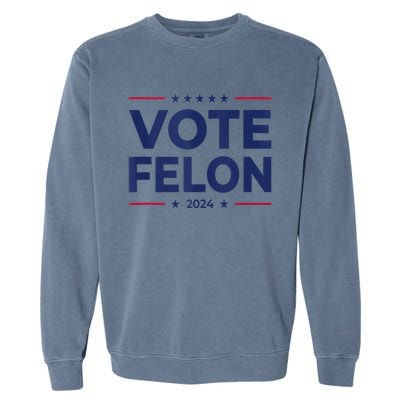 Vote Felon Trump 2024 45 And 47 Funny Vote For The Felon Garment-Dyed Sweatshirt