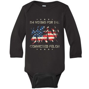 Voting For The Felon 2024 Election Baby Long Sleeve Bodysuit