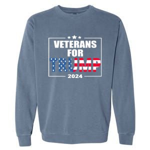 Veterans For Trump 2024 Pro American Troops Garment-Dyed Sweatshirt