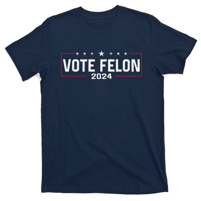 Vote Felon Trump 2024 45 And 47 Funny Vote For The Felon T-Shirt