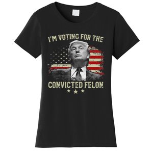 Voting For The Felon 2024 Election Women's T-Shirt