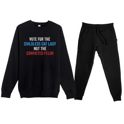 Vote For The Childless Cat Lady Not The Felon Premium Crewneck Sweatsuit Set