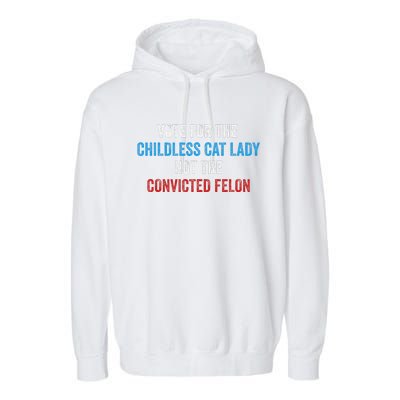 Vote For The Childless Cat Lady Not The Felon Garment-Dyed Fleece Hoodie