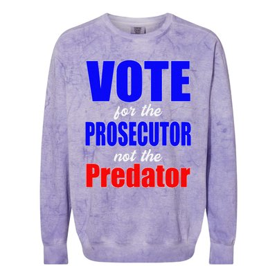 Vote For The Prosecutor Not The Predator Colorblast Crewneck Sweatshirt