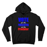 Vote For The Prosecutor Not The Predator Hoodie