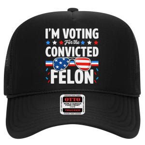 Voting For The Felon Trump 2024 Political High Crown Mesh Back Trucker Hat