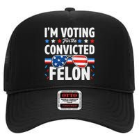 Voting For The Felon Trump 2024 Political High Crown Mesh Back Trucker Hat