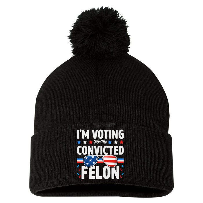 Voting For The Felon Trump 2024 Political Pom Pom 12in Knit Beanie