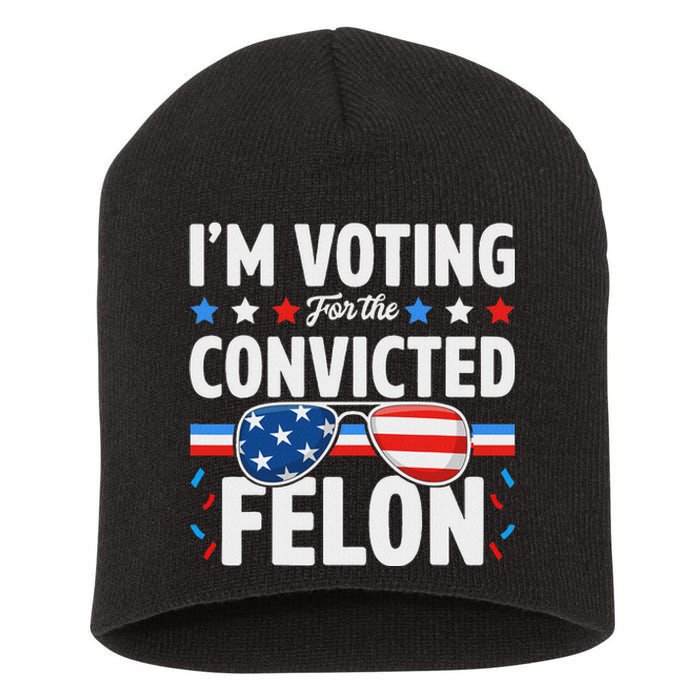 Voting For The Felon Trump 2024 Political Short Acrylic Beanie