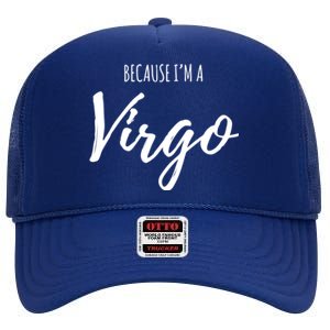 Virgo Funny Virgo Astrology Gift Funny Gift High Crown Mesh Back Trucker Hat