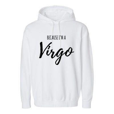 Virgo Funny Virgo Astrology Gift Funny Gift Garment-Dyed Fleece Hoodie