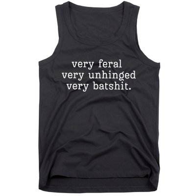 Very Feral Very Unhinged Very Batshit Tank Top