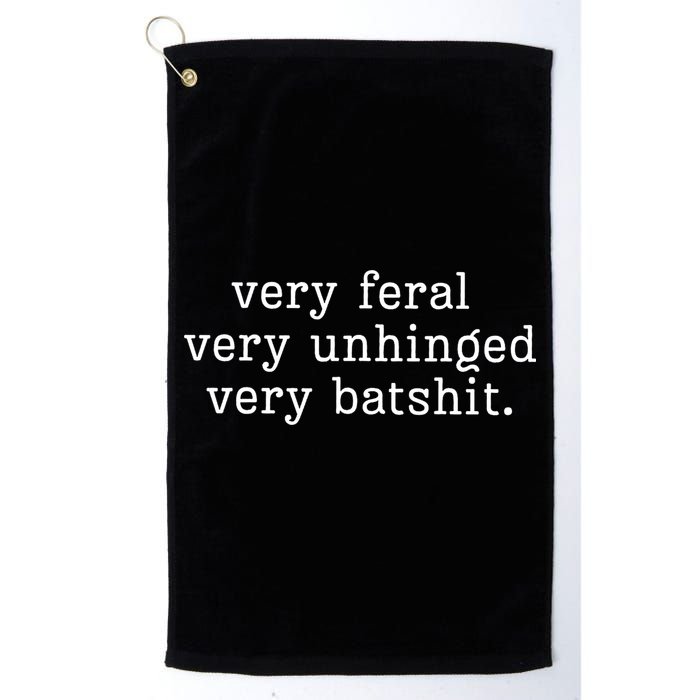 Very Feral Very Unhinged Very Batshit Golf Towel