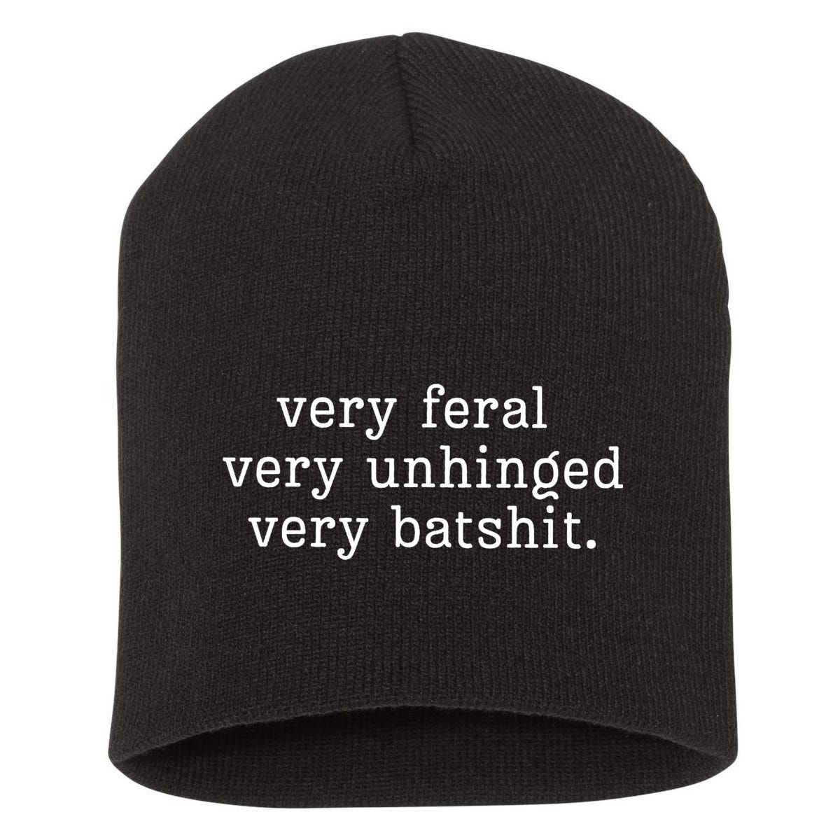 Very Feral Very Unhinged Very Batshit Short Acrylic Beanie
