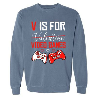 V For Video Games Anti Valentine's Day Gift For Game Lover Funny Gift Garment-Dyed Sweatshirt