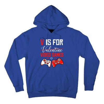 V For Video Games Anti Valentine's Day Gift For Game Lover Funny Gift Tall Hoodie