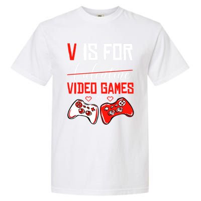 V For Video Games Anti Valentine's Day Gift For Game Lover Funny Gift Garment-Dyed Heavyweight T-Shirt