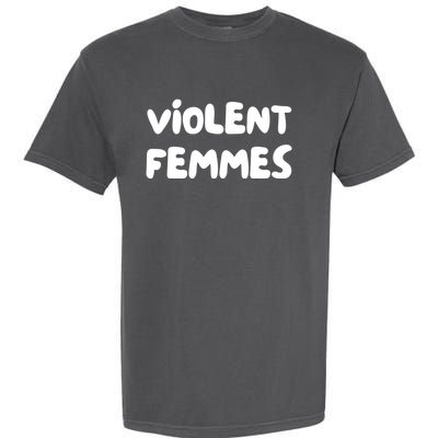 Violent Femmes Garment-Dyed Heavyweight T-Shirt