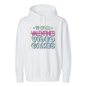 V For Video Games Valentines Day Garment-Dyed Fleece Hoodie