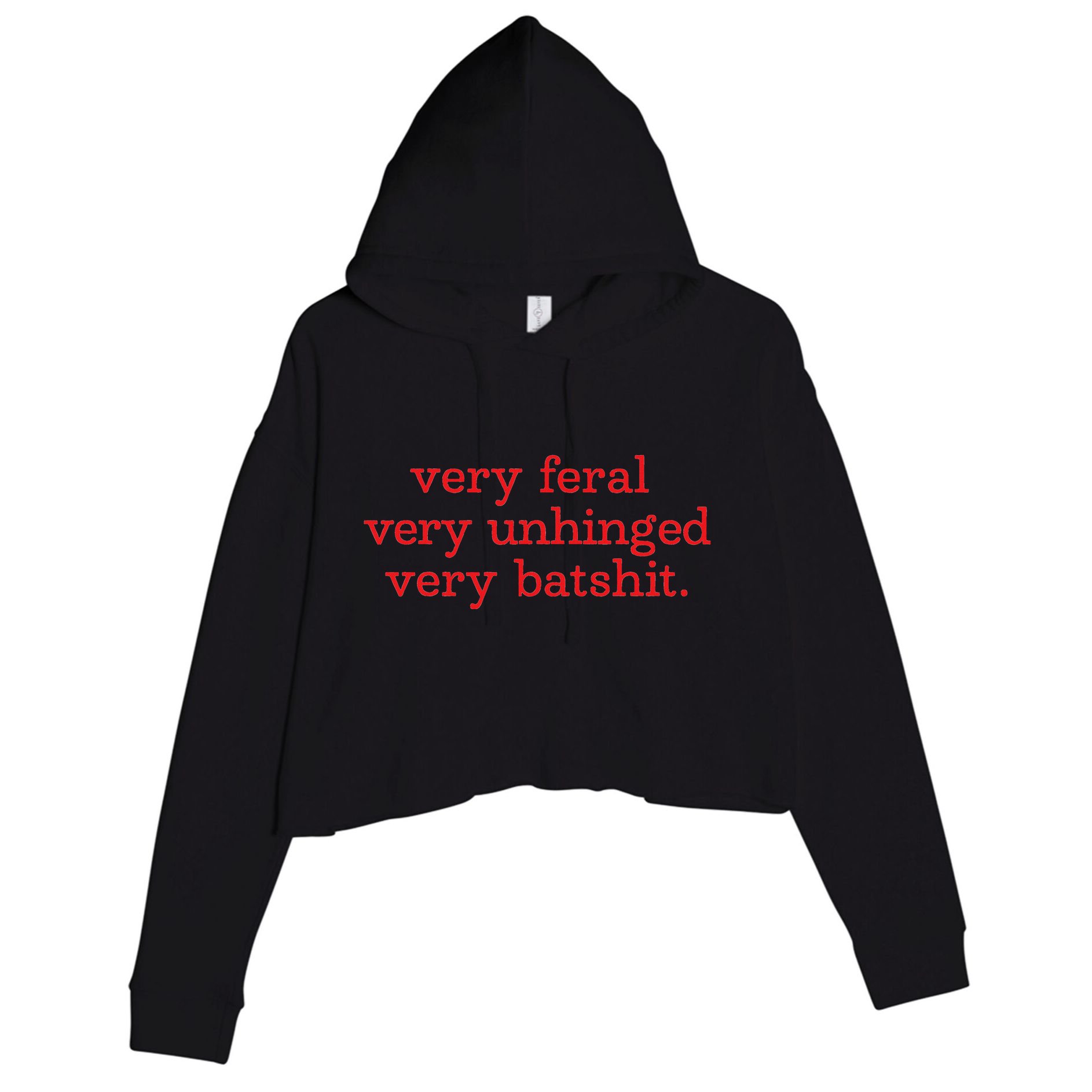 Very Feral Very Unhinged Very Batshit Crop Fleece Hoodie