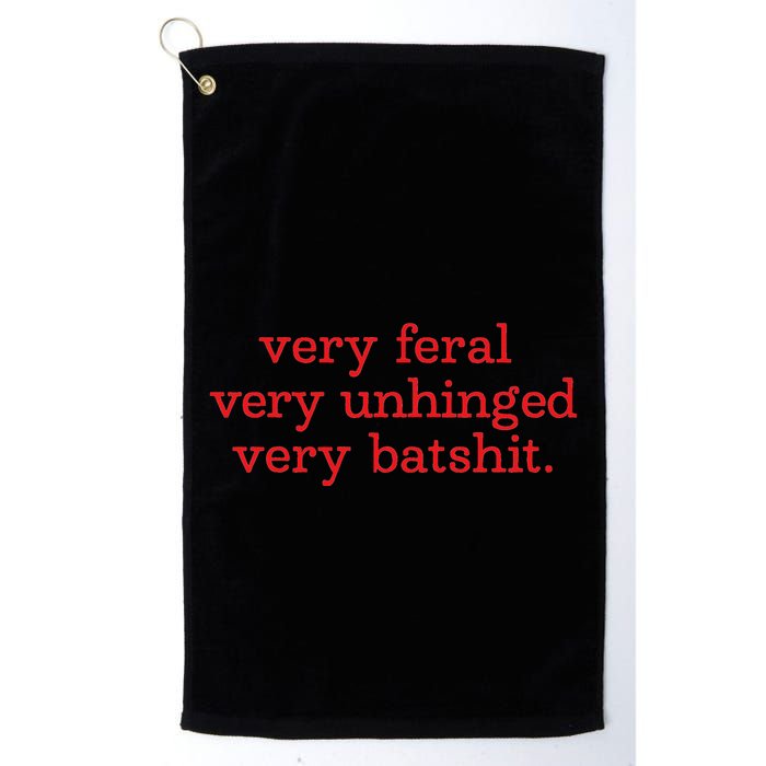 Very Feral Very Unhinged Very Batshit Golf Towel