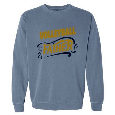 Volleyball Father Volleyball Player Gift Garment-Dyed Sweatshirt