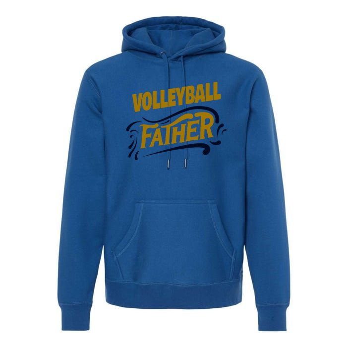 Volleyball Father Volleyball Player Gift Premium Hoodie